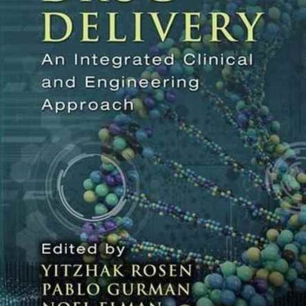 Drug Delivery: An Integrated Clinical and Engineering Approach