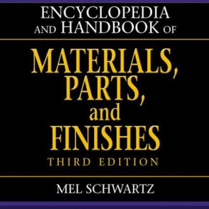 Encyclopedia and Handbook of Materials, Parts and Finishes