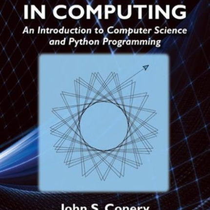 Explorations in Computing: An Introduction to Computer Science and Python Programming