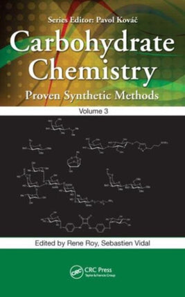 Carbohydrate Chemistry: Proven Synthetic Methods, Volume 3