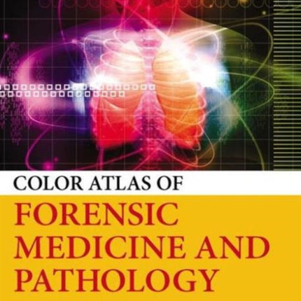 Color Atlas of Forensic Medicine and Pathology