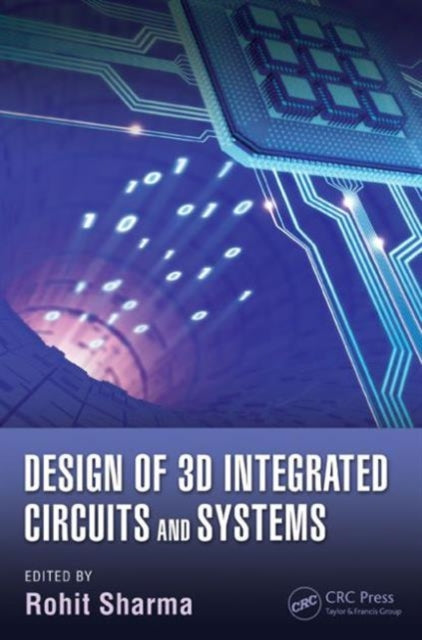 Design of 3D Integrated Circuits and Systems