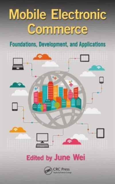 Mobile Electronic Commerce: Foundations, Development, and Applications