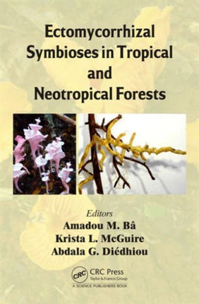 Ectomycorrhizal Symbioses in Tropical and Neotropical Forests