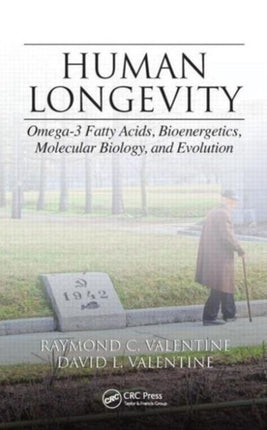 Human Longevity: Omega-3 Fatty Acids, Bioenergetics, Molecular Biology, and Evolution