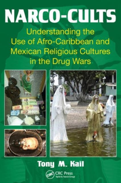 Narco-Cults: Understanding the Use of Afro-Caribbean and Mexican Religious Cultures in the Drug Wars