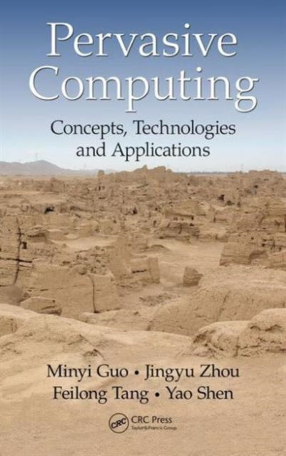 Pervasive Computing: Concepts, Technologies and Applications