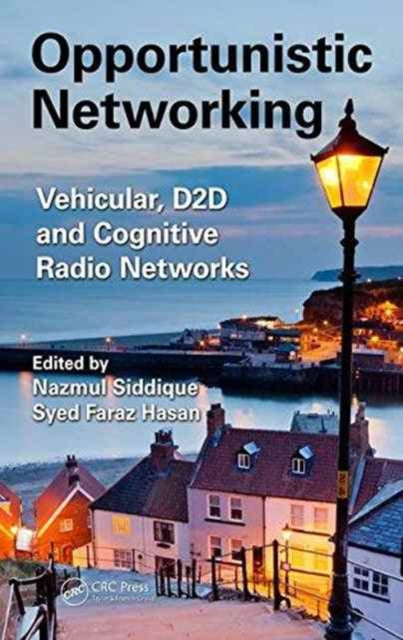 Opportunistic Networking: Vehicular, D2D and Cognitive Radio Networks