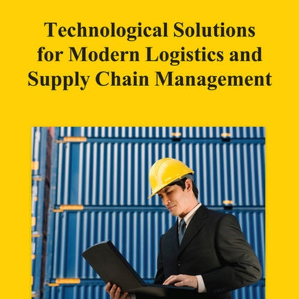 Technological Solutions for Modern Logistics and