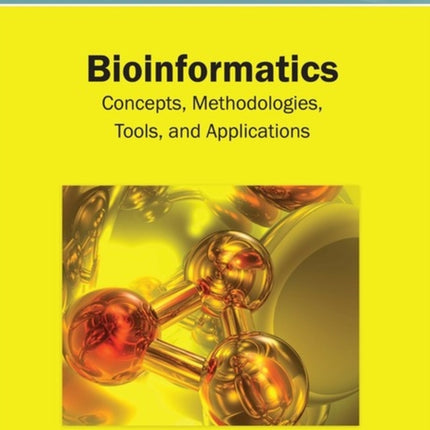 Bioinformatics: Concepts, Methodologies, Tools, and Applications