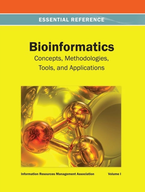 Bioinformatics: Concepts, Methodologies, Tools, and Applications