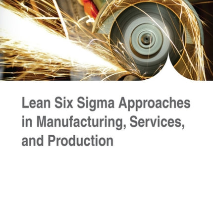Lean Six Sigma Approaches in Manufacturing
