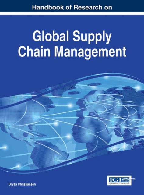 Handbook of Research on Global Supply Chain
