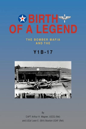 Birth of a Legend The Bomber Mafia and the Y1b17