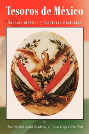 Tesoros de Mxico Sucesos Inditos y Aventuras Ilustradas Sucesos Ineditos y Aventuras Ilustradas