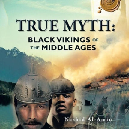 TRUE MYTH BLACK VIKINGS OF THEMIDDLE AGES