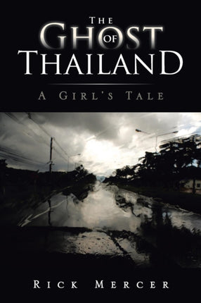 The Ghost of Thailand A Girls Tale