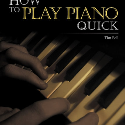 How To Play Piano Quick