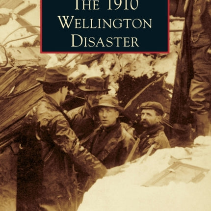 The 1910 Wellington Disaster Images of America