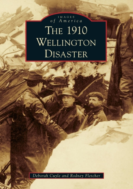 The 1910 Wellington Disaster Images of America