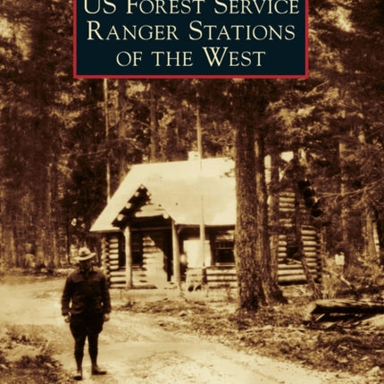 Us Forest Service Ranger Stations of the West