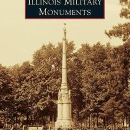 ILLINOIS MILITARY MONUMENTS