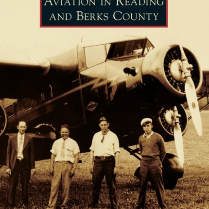Aviation in Reading and Berks County Images of