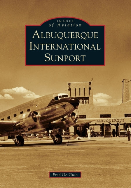 Albuquerque International Sunport Images of Aviation