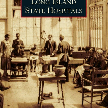 Long Island State Hospitals Images of America