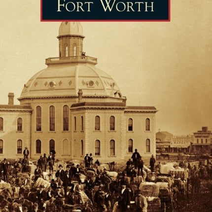 Fort Worth Images of America