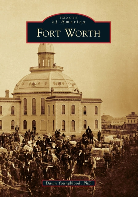 Fort Worth Images of America