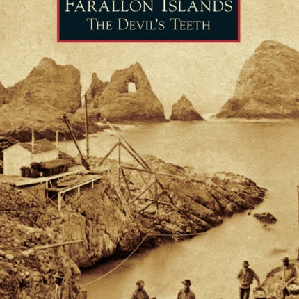 Farallon Islands The Devils Teeth Images of America