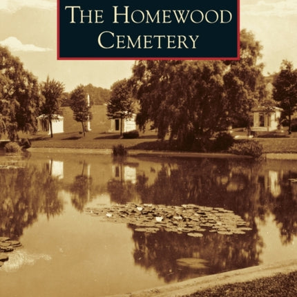 The Homewood Cemetery Images of America