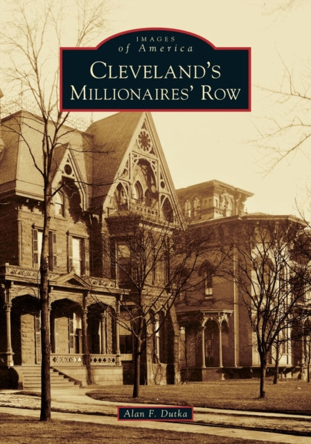 Clevelands Millionaires Row Images of America