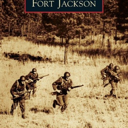 Fort Jackson Images of America