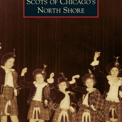 Scots of Chicagos North Shore Images of America