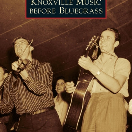 Knoxville Music Before Bluegrass Images of