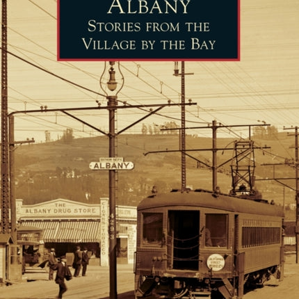 Albany: Stories from the Village by the Bay