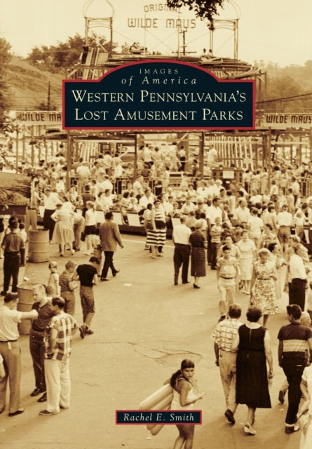 Western Pennsylvania's Lost Amusement Parks