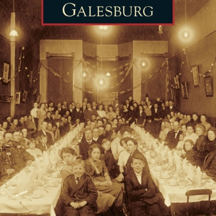 Galesburg Images of America Arcadia Publishing