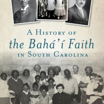 A History of the Bah Faith in South Carolina