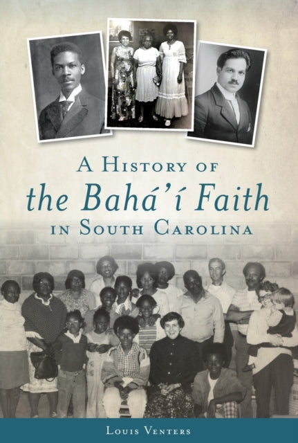 A History of the Bah Faith in South Carolina