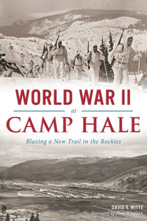 World War II at Camp Hale Blazing a New Trail in