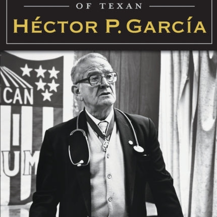 The Inspiring Life of Texan Hctor P Garca