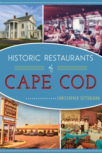 Historic Restaurants of Cape Cod American Palate