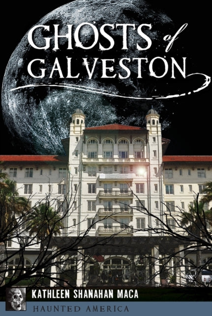 Ghosts of Galveston Haunted America