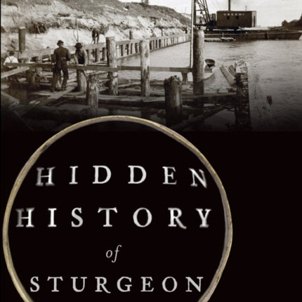 Hidden History of Sturgeon Bay