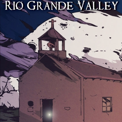 Ghosts of the Rio Grande Valley Haunted America