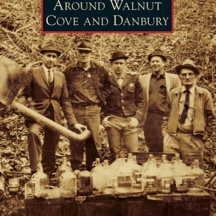 Around Walnut Cove and Danbury Images of America