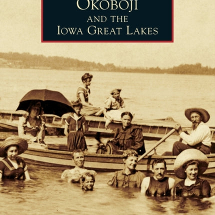 Okoboji and the Iowa Great Lakes